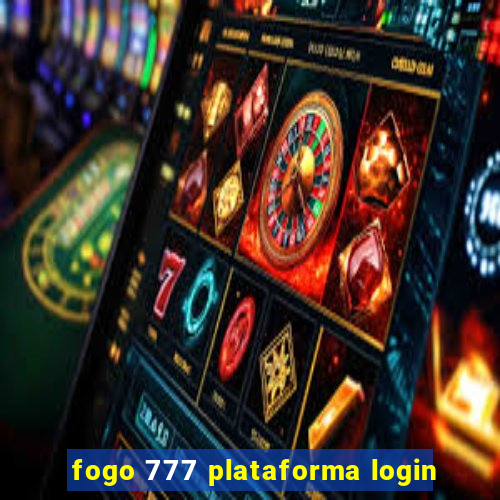 fogo 777 plataforma login